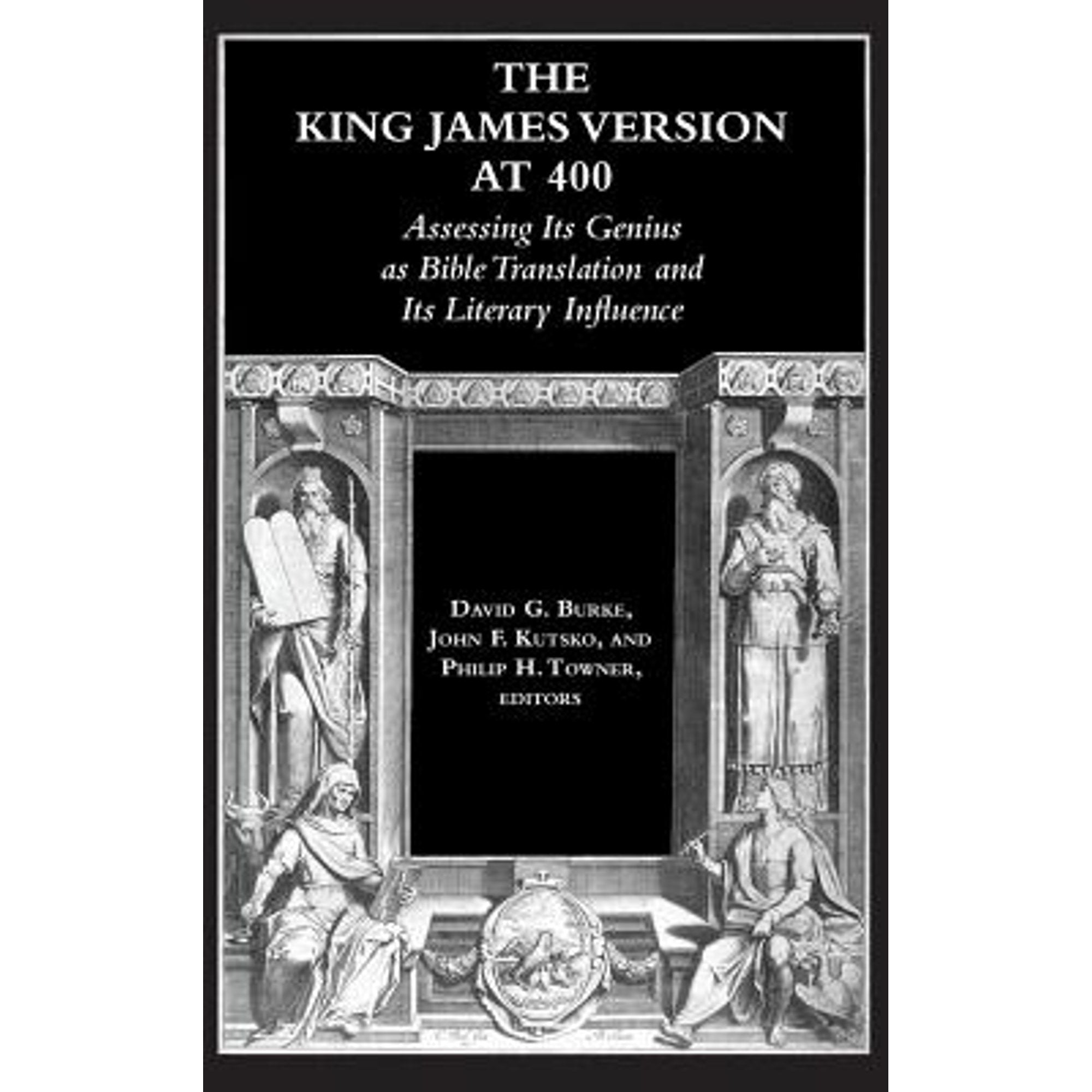 The King James Version at 400: Assessing Its Genius as Bible Translation and Its Literary (Hardcover) C762859