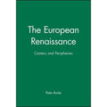 The European Renaissance: Centers and Peripheries (Hardcover) B6115